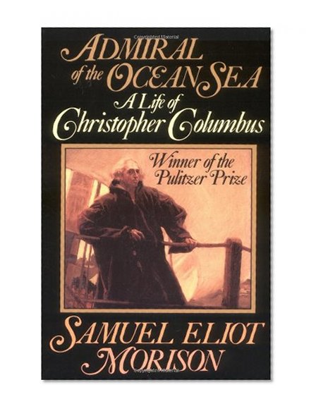 Book Cover Admiral of the Ocean Sea: A Life of Christopher Columbus
