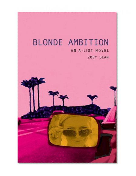 Blonde Ambition: An A-List Novel (A-List #3)