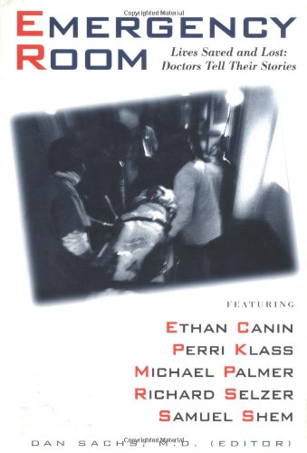The Emergency Room: Lives Saved and Lost - Doctors Tell Their Stories
