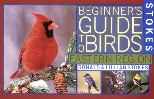 Book Cover Stokes Beginner's Guide to Birds: Eastern Region (Stokes Field Guide Series)