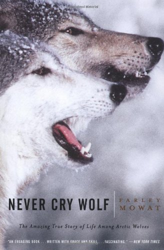 Book Cover Never Cry Wolf : Amazing True Story of Life Among Arctic Wolves