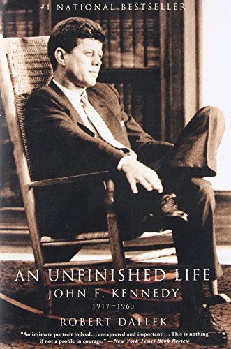 Book Cover An Unfinished Life: John F. Kennedy, 1917 - 1963