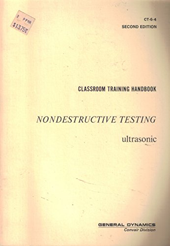 Nondestructive Testing: Ultrasonic/Pbn Ct 6-4 (Classroom Training Handbook)
