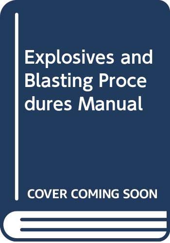 Explosives and Blasting Procedures Manual
