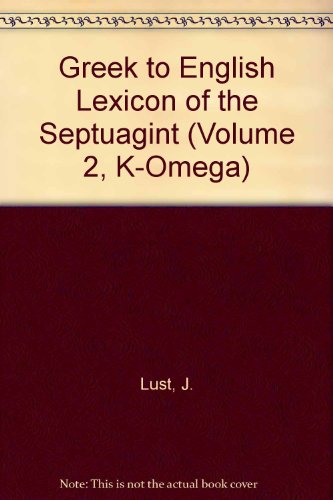 A Greek - English Lexicon of the Septuagint (Part II: K to Omega) (Greek and English Edition)