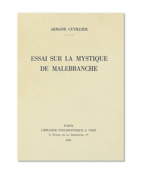 Essai Sur La Mystique De Malebranche (French Edition)
