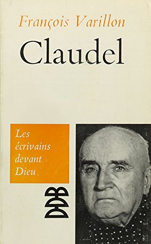 Claudel - Collection Les Ecrivains Devant Dieu (French Edition)