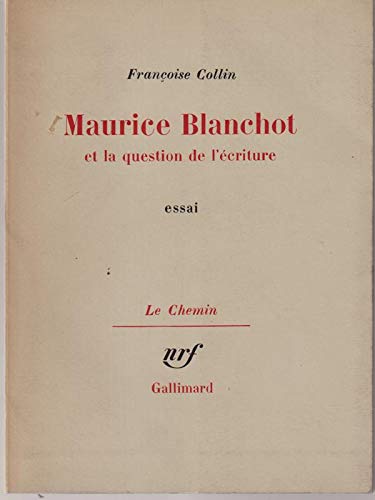 Maurice Blanchot Et La Question De L'ecriture (French Edition)
