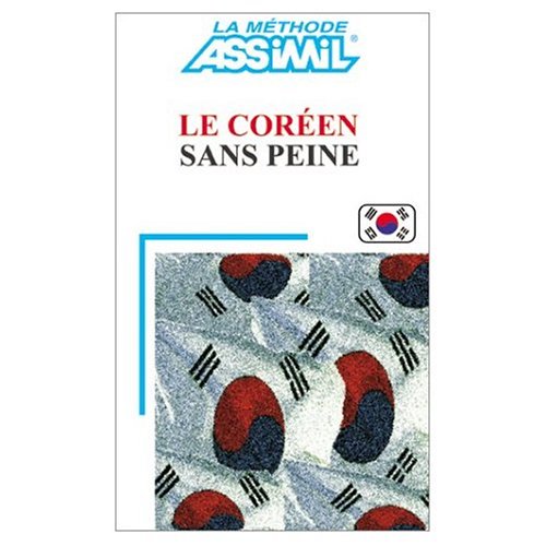 Assimil Language Courses - Le Coreen sans Peine - Korean for French Speakers (Book only) (Multilingual Edition) (Korean Edition)
