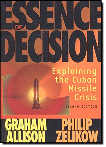 Book Cover Essence of Decision: Explaining the Cuban Missile Crisis