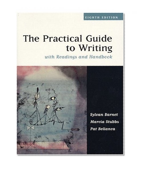 The Practical Guide to Writing with Readings and Handbook (8th Edition)