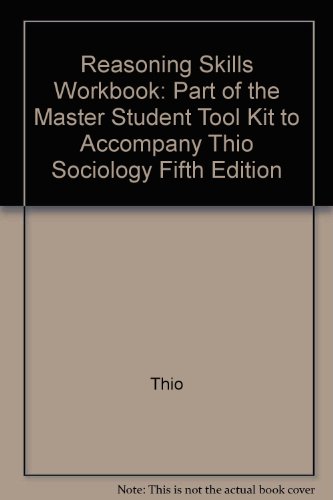 Reasoning Skills Workbook: Part of the Master Student Tool Kit to Accompany Thio Sociology Fifth Edition
