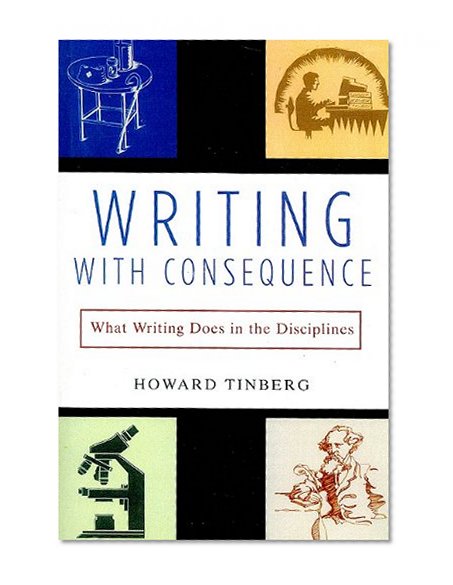 Writing with Consequence: What Writing Does in the Disciplines