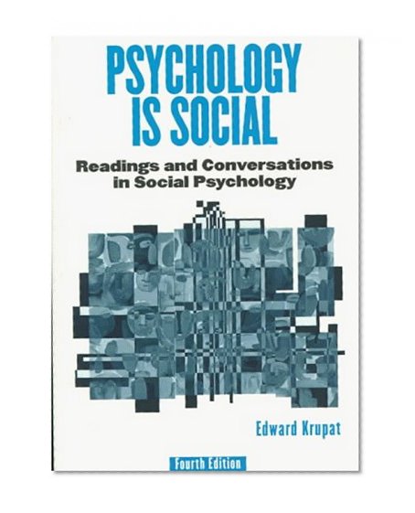 Psychology Is Social: Readings and Conversations in Social Psychology, (4th Edition)