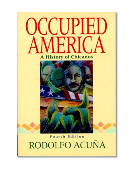 Occupied America: A History of Chicanos (4th Edition)