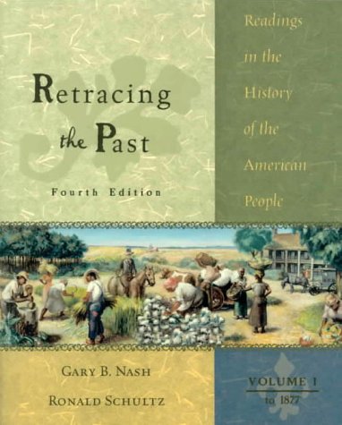 Retracing the Past: Readings in the History of the American People, Volume I--To 1877 (4th Edition)