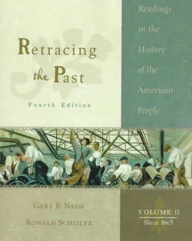 Retracing the Past: Readings in the History of the American People, Volume II--Since 1865 (4th Edition)