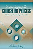 Demystifying the Counseling Process: A Self-Help Handbook for Counselors