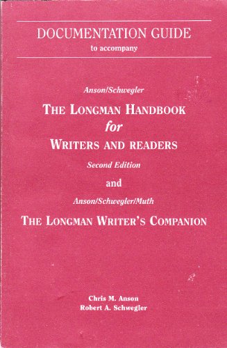 Documentation Guide to Accompany the Anson/Schwegler Longman Handbook for Writers and Readers (2nd edition) and Anson/Schwegler/Muth the Longman Writer's Companion