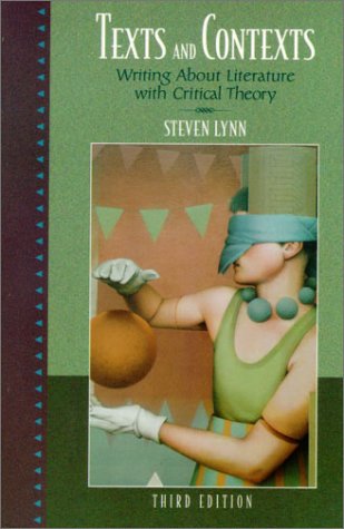 Texts and Contexts: Writing About Literature with Critical Theory (3rd Edition)