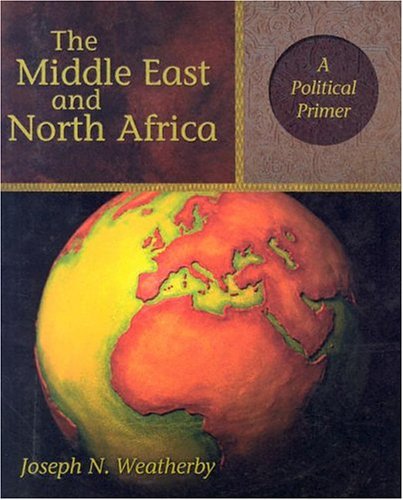 The Middle East and North Africa: A Political Primer