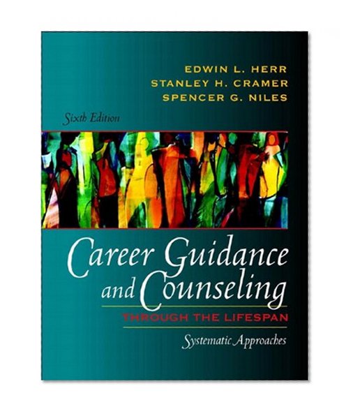 Career Guidance and Counseling Through the Lifespan: Systematic Approaches (6th Edition)