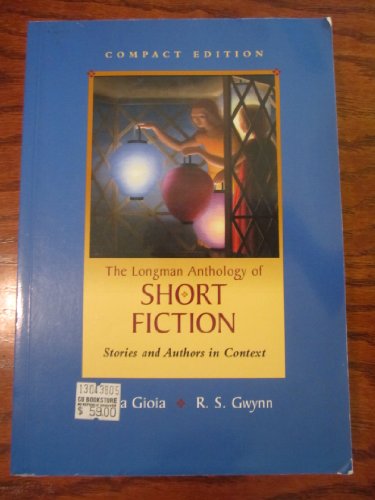Longman Anthology of Short Fiction, Compact Edition, The: Stories and Authors in Context