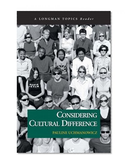 Considering Cultural Difference (A Longman Topics Reader)
