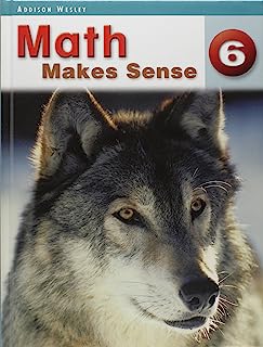 Addison Wesley Math Makes Sense - 6 STUDENT EDITION