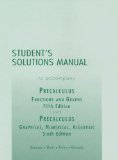 Student's Solutions Manual to Accompany Precalculus: Functions and Graphs/ Graphical, Numerical, Algebraic