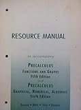 Resource Manual (to accompany Precalculus Functions and Graphs & Precalculus Graphical, Numerical, Algebraic)