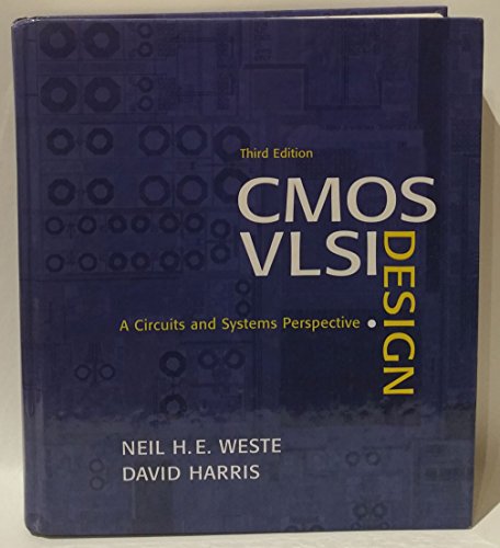 CMOS VLSI Design: A Circuits and Systems Perspective (3rd Edition)
