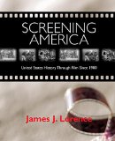 Screening America: United States History through Film since 1900