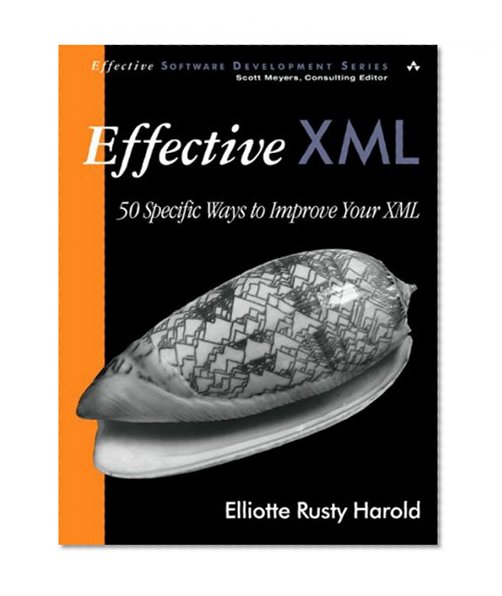 Effective XML: 50 Specific Ways to Improve Your XML