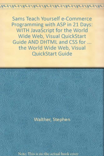 eCommerce Programming & JavaScript & HTML & DHTML & XML: WITH JavaScript for the World Wide Web, Visual QuickStart Guide AND DHTML and CSS for the ... the World Wide Web, Visual QuickStart Guide