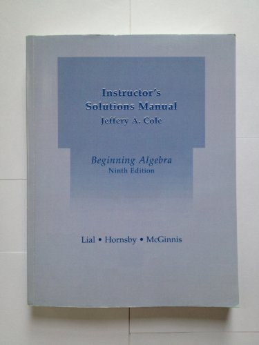 ISM * Beginning Algebra Lial * Hornsby * McGinnis