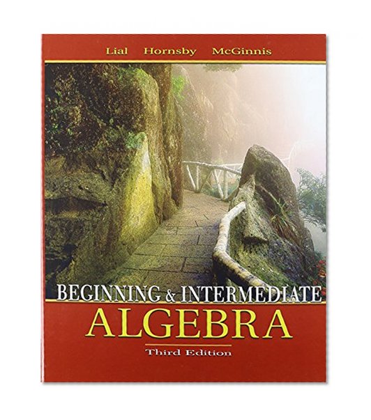 Beginning and Intermediate Algebra plus MyMathLab Student Starter Kit (3rd Edition)