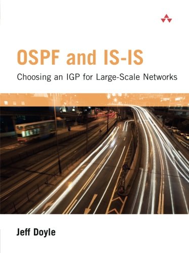 OSPF and IS-IS: Choosing an IGP for Large-Scale Networks: Choosing an IGP for Large-Scale Networks