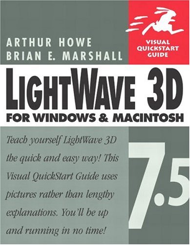 Lightwave 3D 7.5 for Windows & Macintosh (Visual QuickStart Guide)