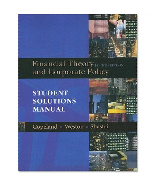 Student Solutions Manual for Financial Theory and Corporate Policy