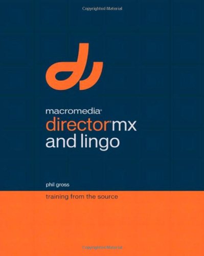 Macromedia Director MX and Lingo: Training from the Source
