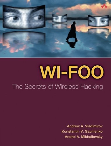 Wi-Foo: The Secrets of Wireless Hacking