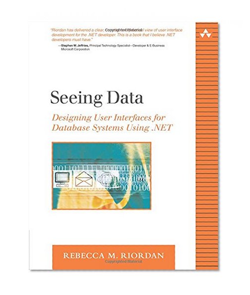 Book Cover Seeing Data: Designing User Interfaces for Database Systems Using .NET