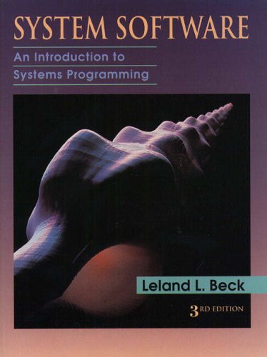 System Software: An Introduction to Systems Programming(International Edition)