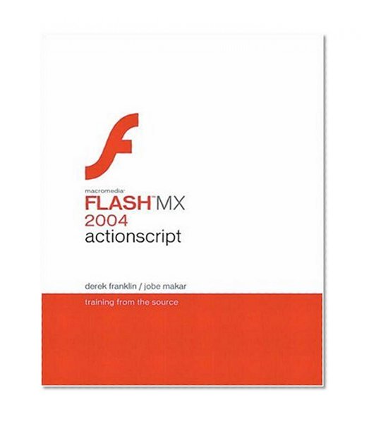 Macromedia Flash MX 2004 ActionScript: Training from the Source