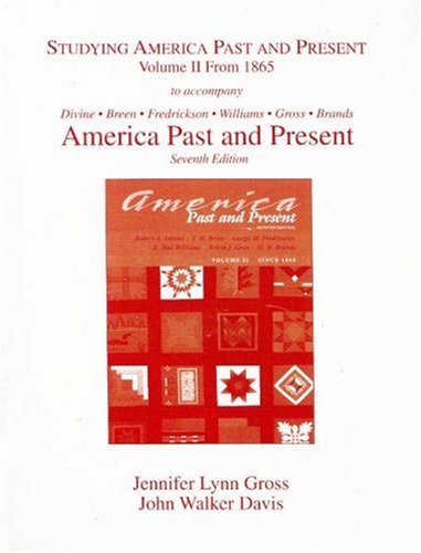 Studying America Past and Present, Volume II: from 1865 (to Accompany America Past and Present Seventh Edition) (v. 2)