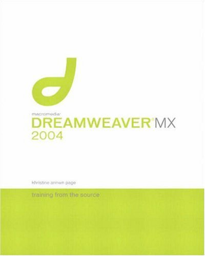 Macromedia Dreamweaver MX 2004: Training from the Source (3rd Edition)
