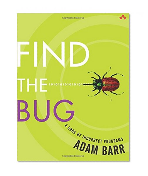 Find the Bug: A Book of Incorrect Programs