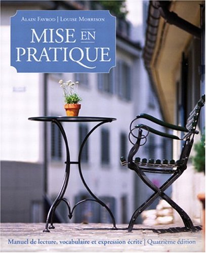 Mise En Pratique: Manuel de lecture, vocabulaire, grammaire et expression ecrite (Quatrieme edition)