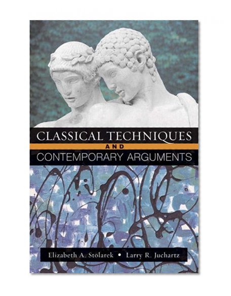 Classical Techniques, Contemporary Arguments